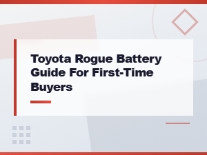 Choosing Your First Nissan Rogue Battery: a Complete Beginner's Buying Guide