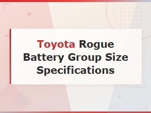 Toyota Rogue Battery Group Size Specifications