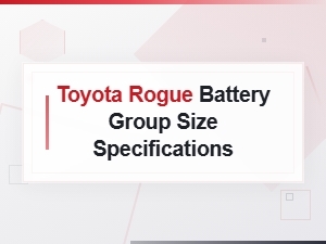 Nissan Rogue Battery Group Size Specifications and Replacement Guide