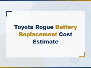 Nissan Rogue Battery Replacement Cost Estimate Guide