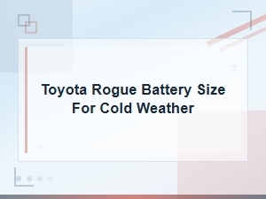 Toyota Rogue Battery Size for Cold Weather